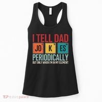 I Tell Dad Jokes Periodically Funny FatherS Day Dad Gift Women's Tank Top thumb 0