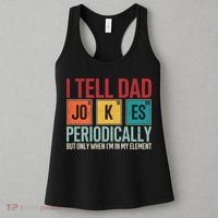 I Tell Dad Jokes Periodically Funny FatherS Day Dad Gift Women's Tank Top thumb 3
