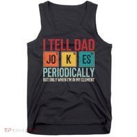 I Tell Dad Jokes Periodically Funny FatherS Day Dad Gift Tank Top thumb 0