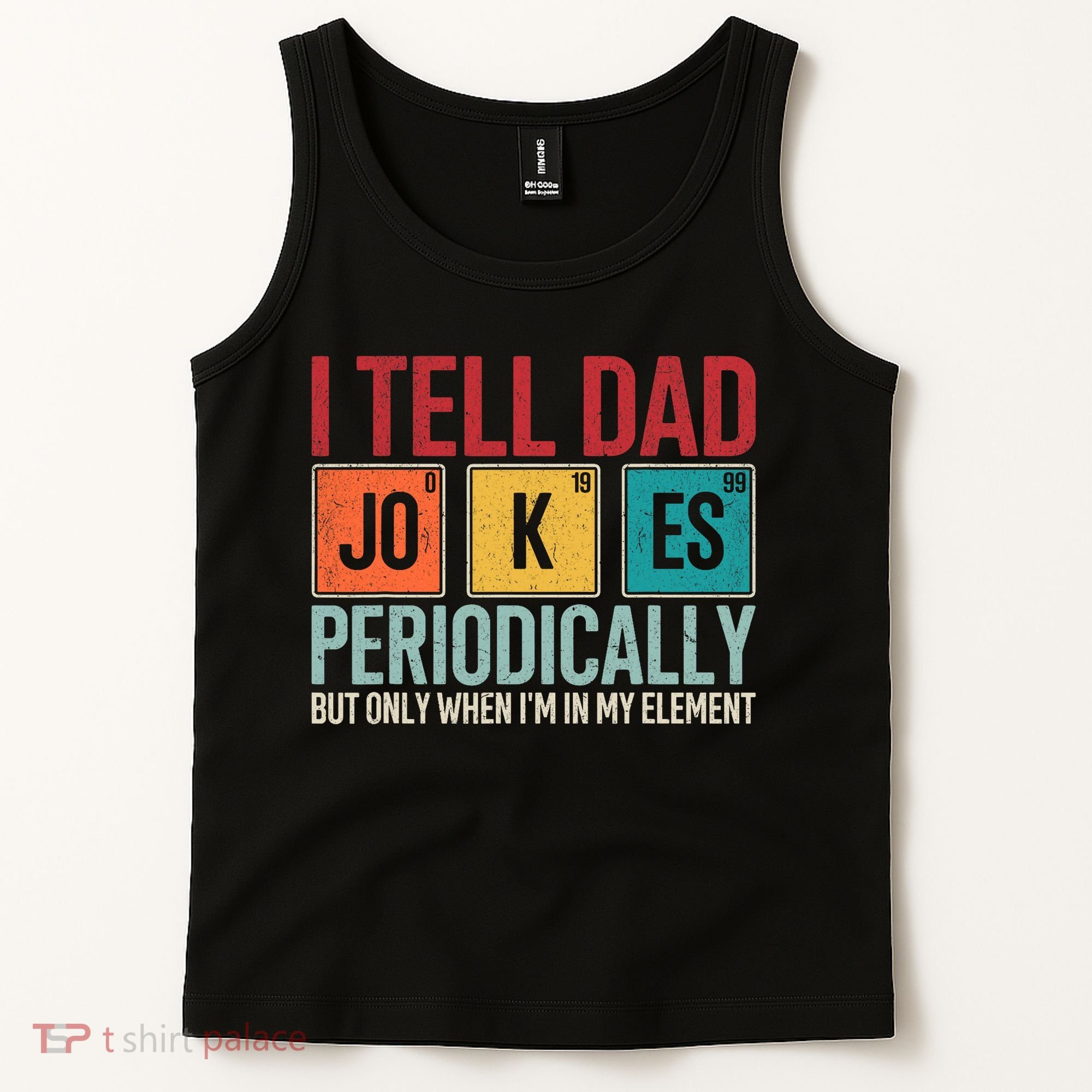 I Tell Dad Jokes Periodically Funny FatherS Day Dad Gift Tank Top