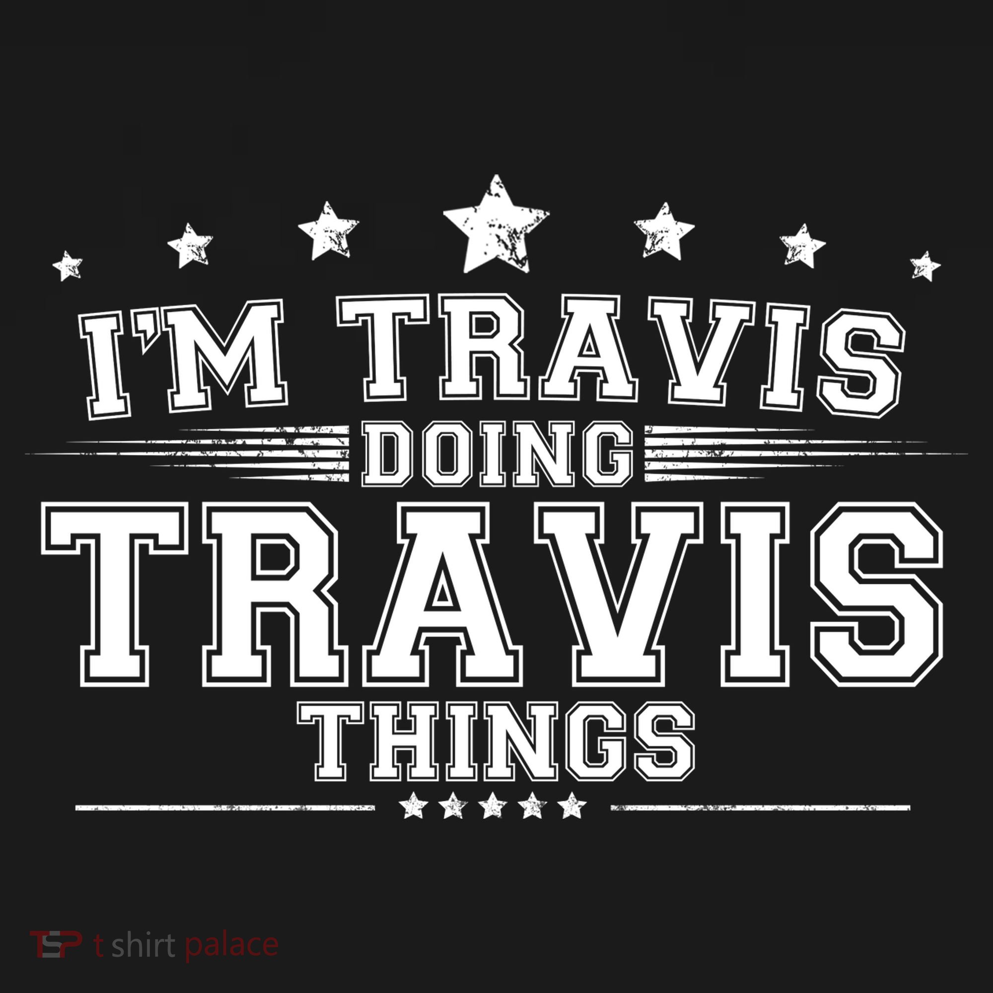 Im Travis Doing Travis Things Toddler Hoodie