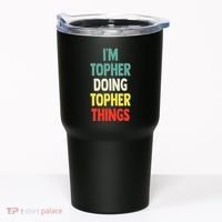 IM Topher Doing Topher Things Fun Personalized Name Topher Tumbler thumb 0