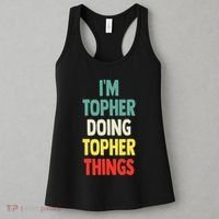 IM Topher Doing Topher Things Fun Personalized Name Topher Women's Tank Top thumb 3