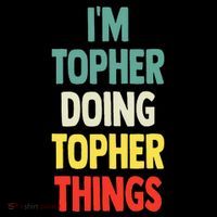 IM Topher Doing Topher Things Fun Personalized Name Topher Baby Bodysuit thumb 2