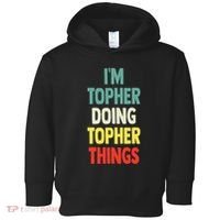 IM Topher Doing Topher Things Fun Personalized Name Topher Toddler Hoodie thumb 0