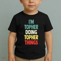 IM Topher Doing Topher Things Fun Personalized Name Topher Toddler T-Shirt thumb 2