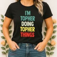 IM Topher Doing Topher Things Fun Personalized Name Topher Women's T-Shirt thumb 2