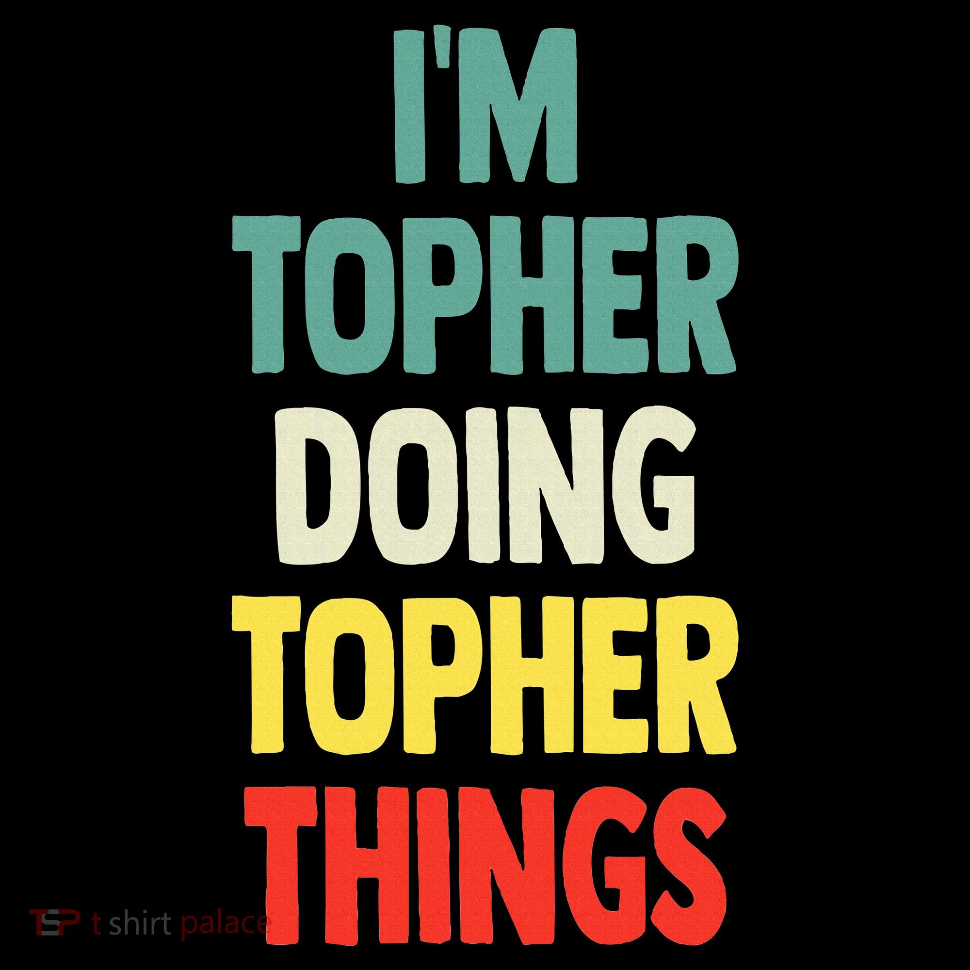 IM Topher Doing Topher Things Fun Personalized Name Topher Kids Sweatshirt