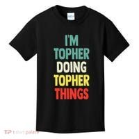 IM Topher Doing Topher Things Fun Personalized Name Topher Kids T-Shirt thumb 0