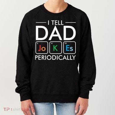 I Tell Dad Jokes Periodically Women's Sweatshirt