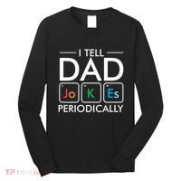 I Tell Dad Jokes Periodically Long Sleeve Shirt thumb 0