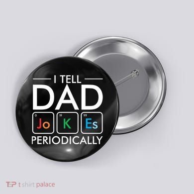I Tell Dad Jokes Periodically Button