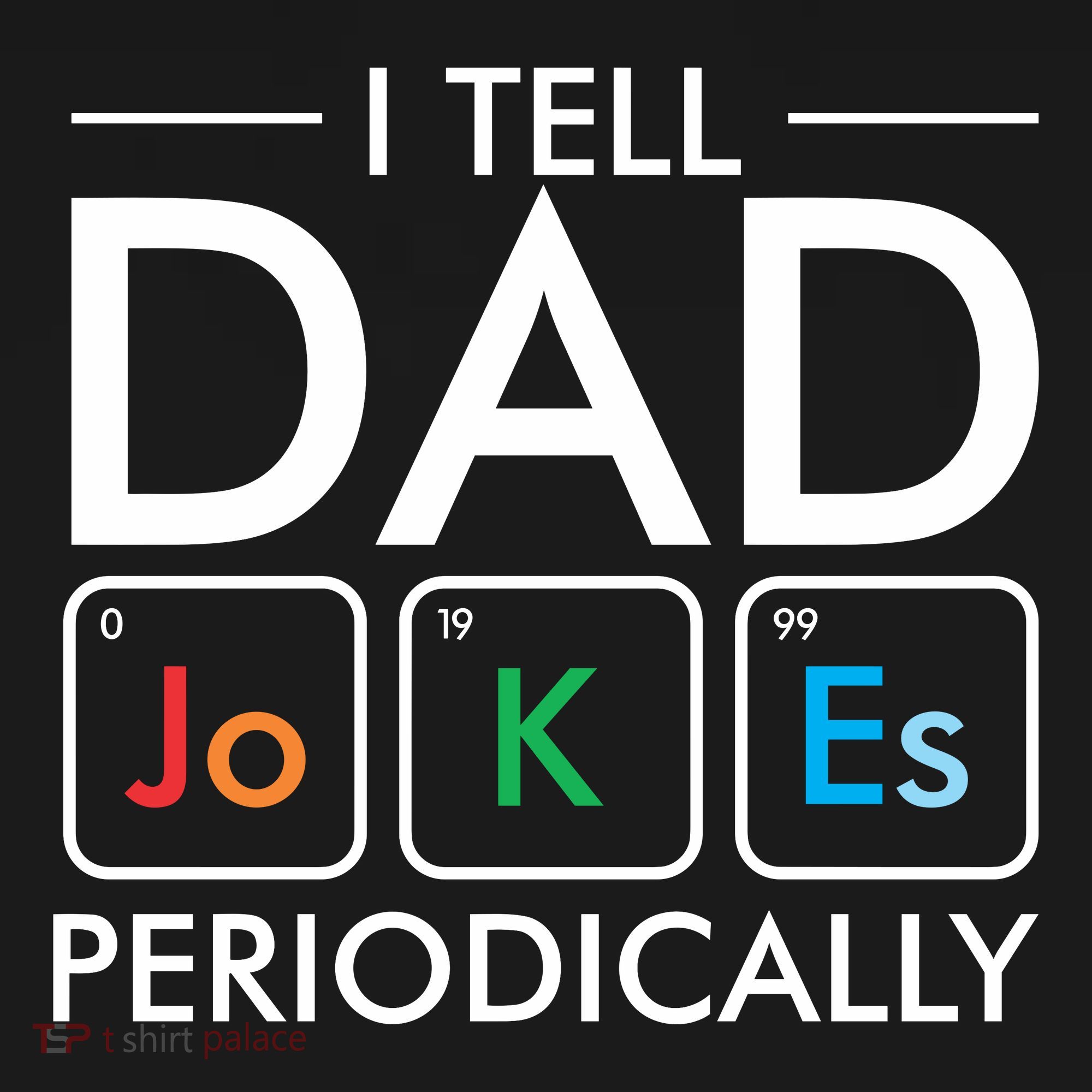 I Tell Dad Jokes Periodically Button