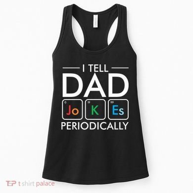 I Tell Dad Jokes Periodically Women's Tank Top