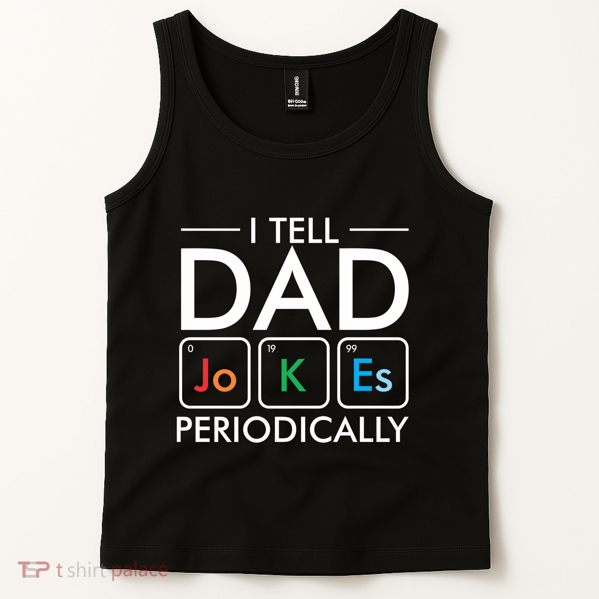 I Tell Dad Jokes Periodically Tank Top