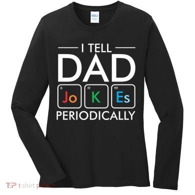 I Tell Dad Jokes Periodically Women's Long Sleeve Shirt