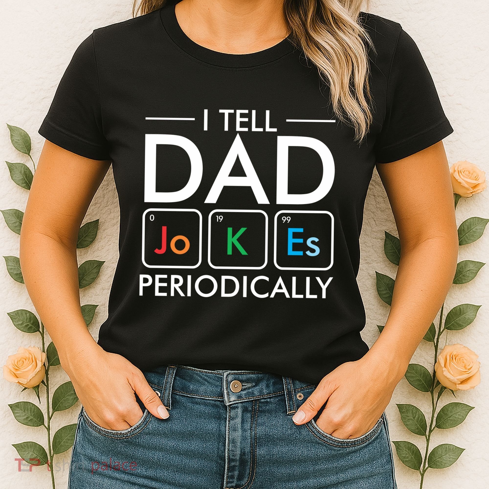 I Tell Dad Jokes Periodically Women's T-Shirt