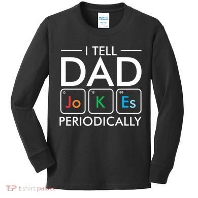 I Tell Dad Jokes Periodically Kids Long Sleeve Shirt