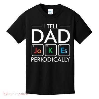 I Tell Dad Jokes Periodically Kids T-Shirt