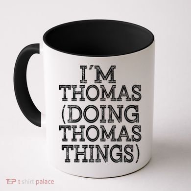 I'm Thomas Doing Thomas Things Family Reunion First Name Gift Coffee Mug