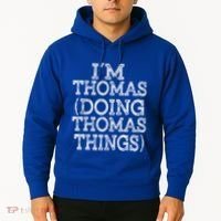 I'm Thomas Doing Thomas Things Family Reunion First Name Gift Hoodie thumb 2