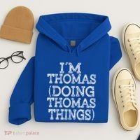 I'm Thomas Doing Thomas Things Family Reunion First Name Gift Hoodie thumb 4