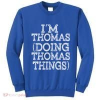 I'm Thomas Doing Thomas Things Family Reunion First Name Gift Sweatshirt thumb 0