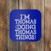I'm Thomas Doing Thomas Things Family Reunion First Name Gift Coaster thumb 0