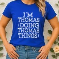 I'm Thomas Doing Thomas Things Family Reunion First Name Gift Women's T-Shirt thumb 2