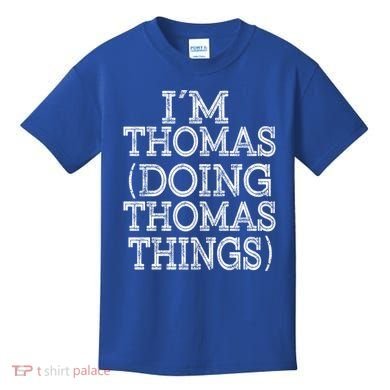 I'm Thomas Doing Thomas Things Family Reunion First Name Gift Kids T-Shirt