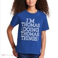 I'm Thomas Doing Thomas Things Family Reunion First Name Gift Kids T-Shirt thumb 2