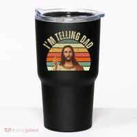 Im Telling Dad Funny Religious Christian Jesus Tumbler thumb 0