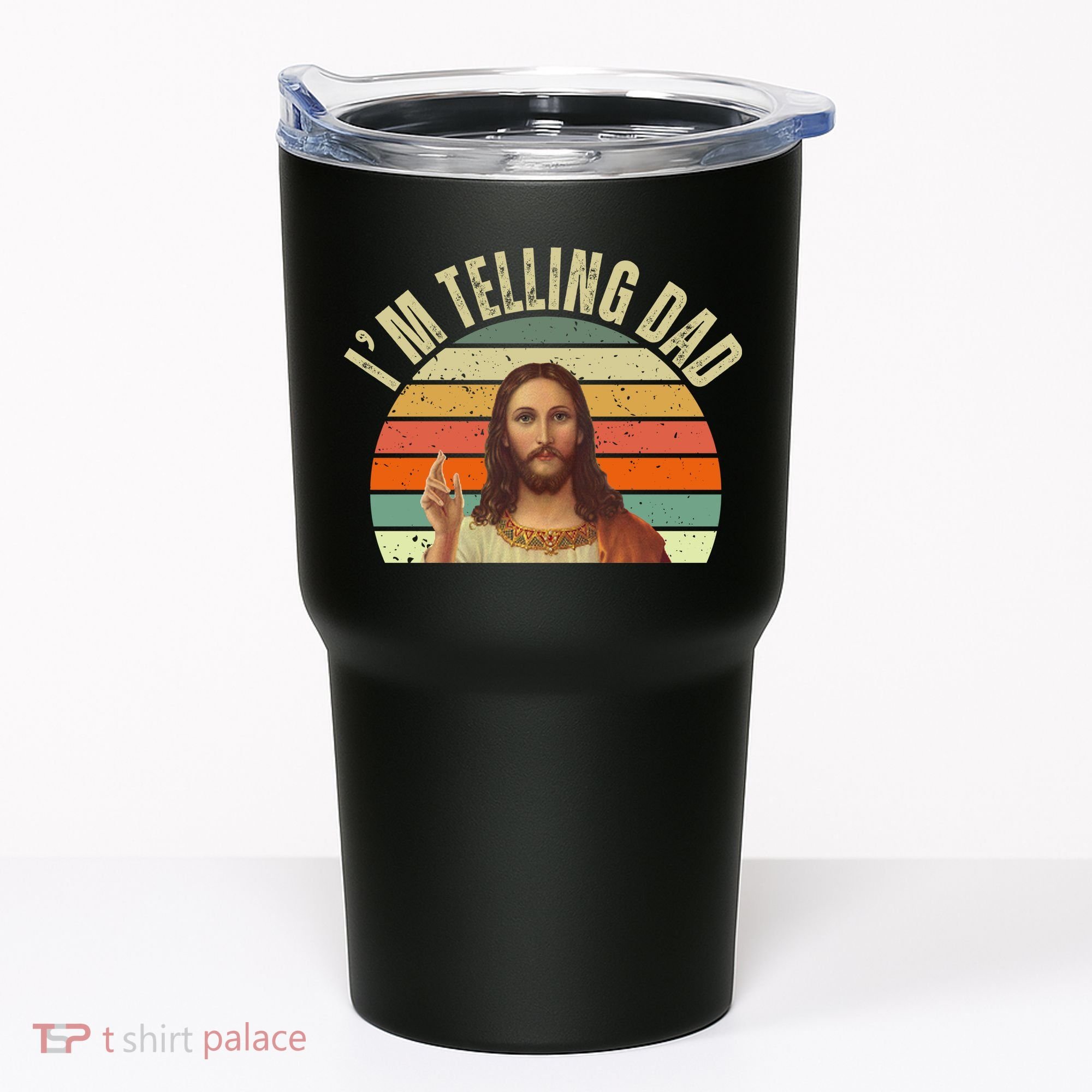 Im Telling Dad Funny Religious Christian Jesus Tumbler