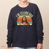 Im Telling Dad Funny Religious Christian Jesus Women's Sweatshirt thumb 0