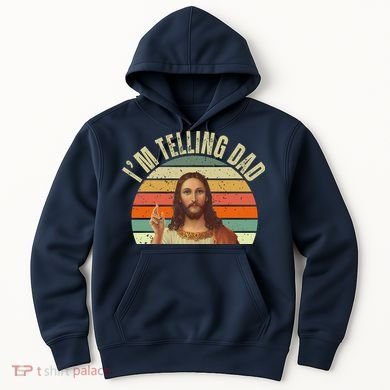 Im Telling Dad Funny Religious Christian Jesus Hoodie