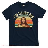Im Telling Dad Funny Religious Christian Jesus T-Shirt thumb 0
