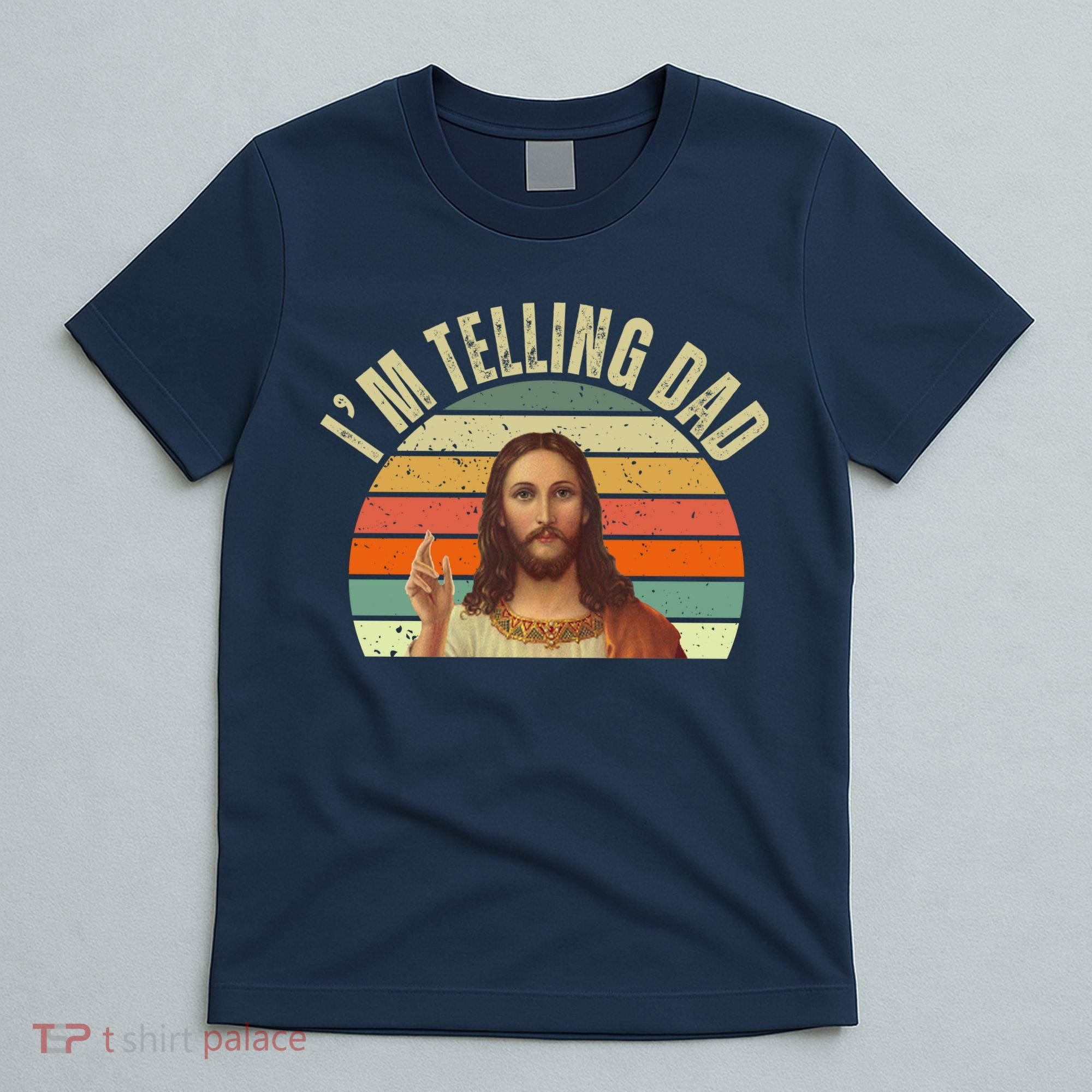 Im Telling Dad Funny Religious Christian Jesus T-Shirt