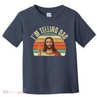 Im Telling Dad Funny Religious Christian Jesus Toddler T-Shirt thumb 0