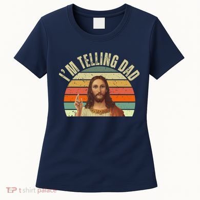 Im Telling Dad Funny Religious Christian Jesus Women's T-Shirt