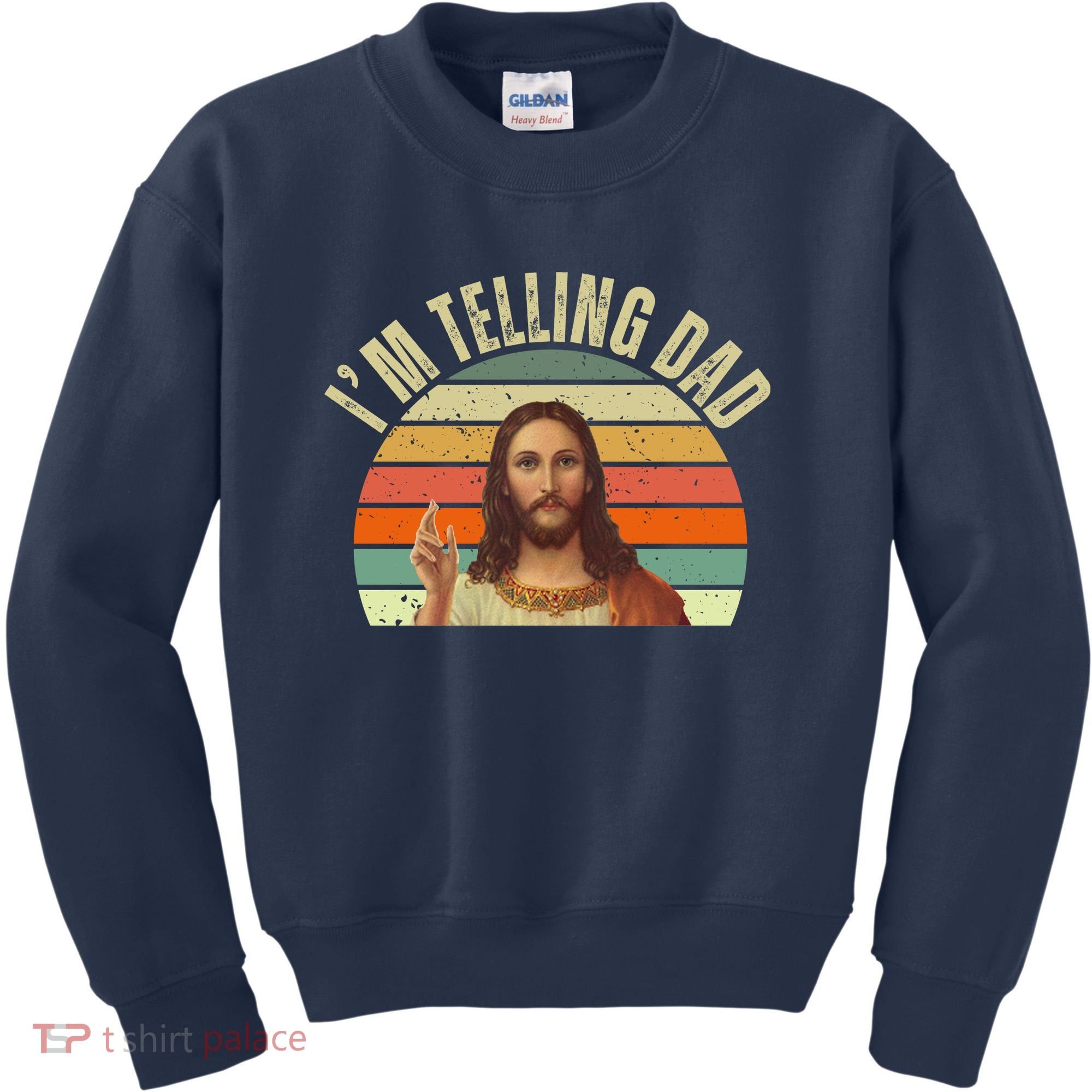 Im Telling Dad Funny Religious Christian Jesus Kids Sweatshirt