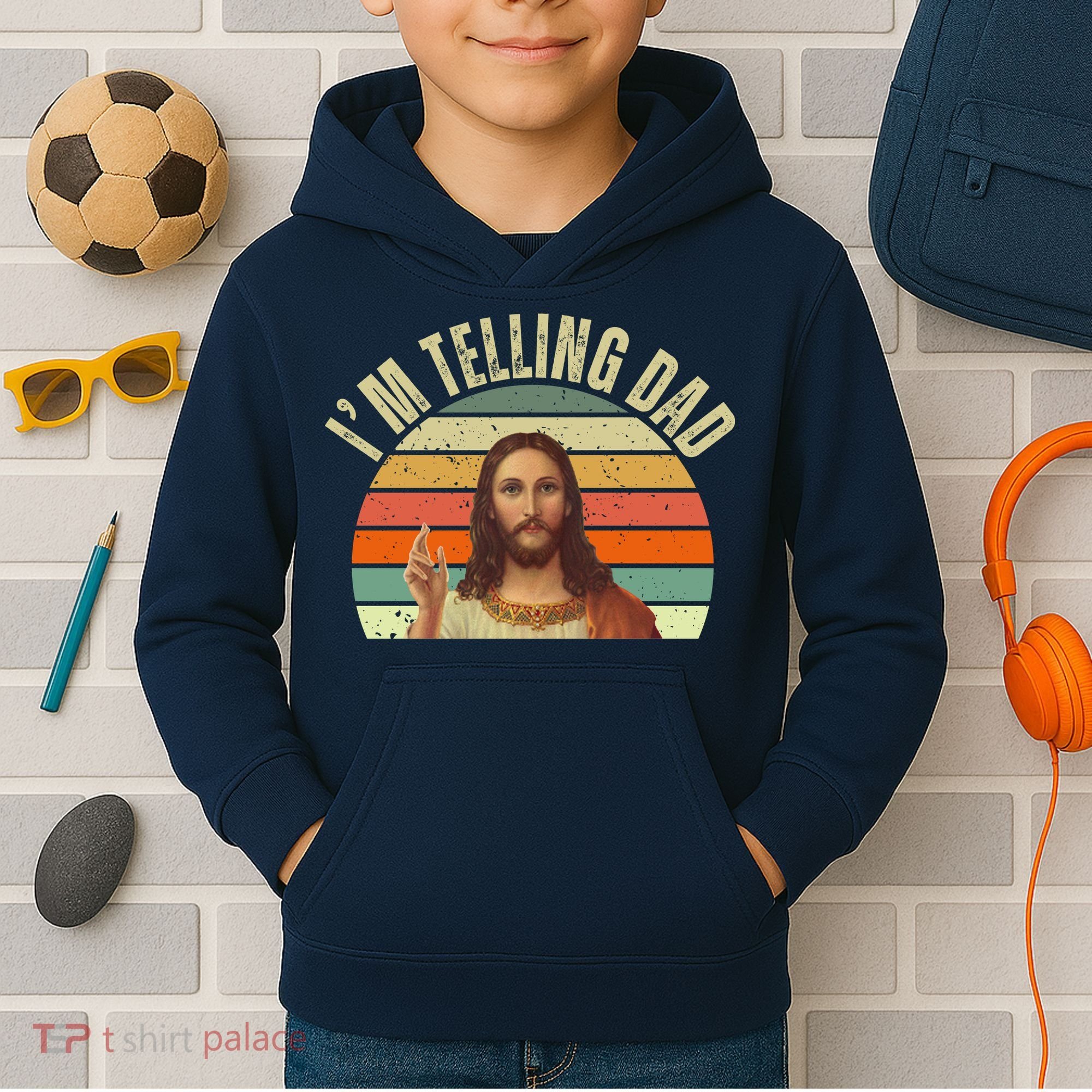 Im Telling Dad Funny Religious Christian Jesus Kids Hoodie