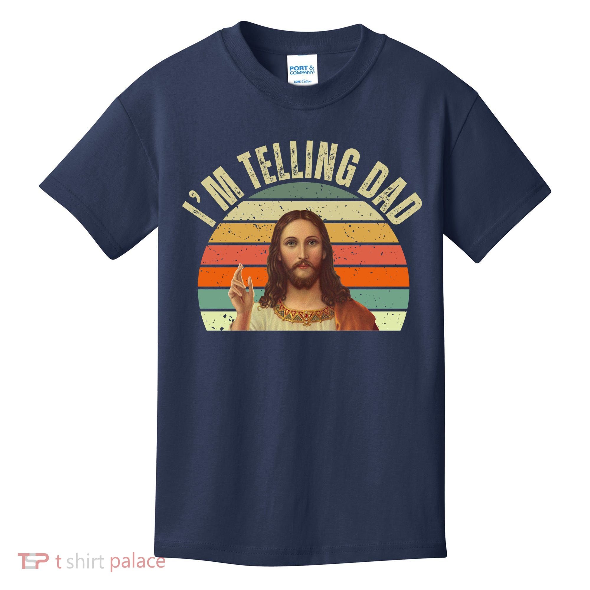 Im Telling Dad Funny Religious Christian Jesus Kids T-Shirt
