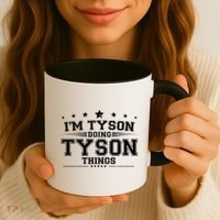 Im Tyson Doing Tyson Things Coffee Mug thumb 3