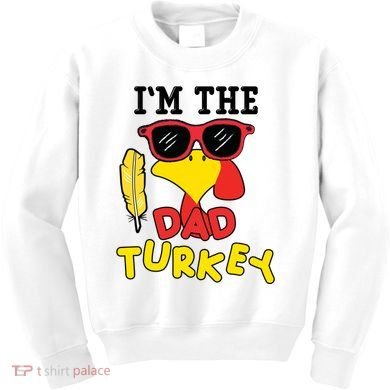 Im The Dad Turkey Funny Thanksgiving Kids Sweatshirt