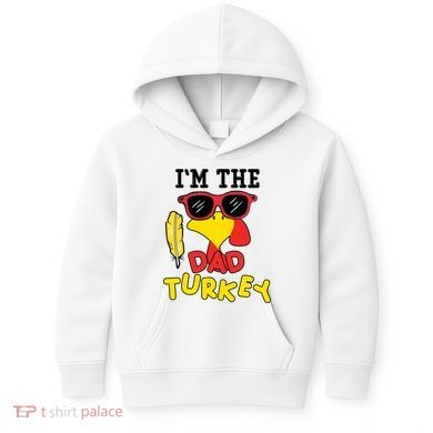 Im The Dad Turkey Funny Thanksgiving Kids Hoodie