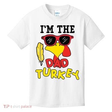 Im The Dad Turkey Funny Thanksgiving Kids T-Shirt