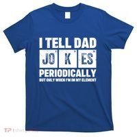 I Tell Dad Jokes Periodically Elet Vintage FatherS Day Meaningful Gift T-Shirt thumb 0