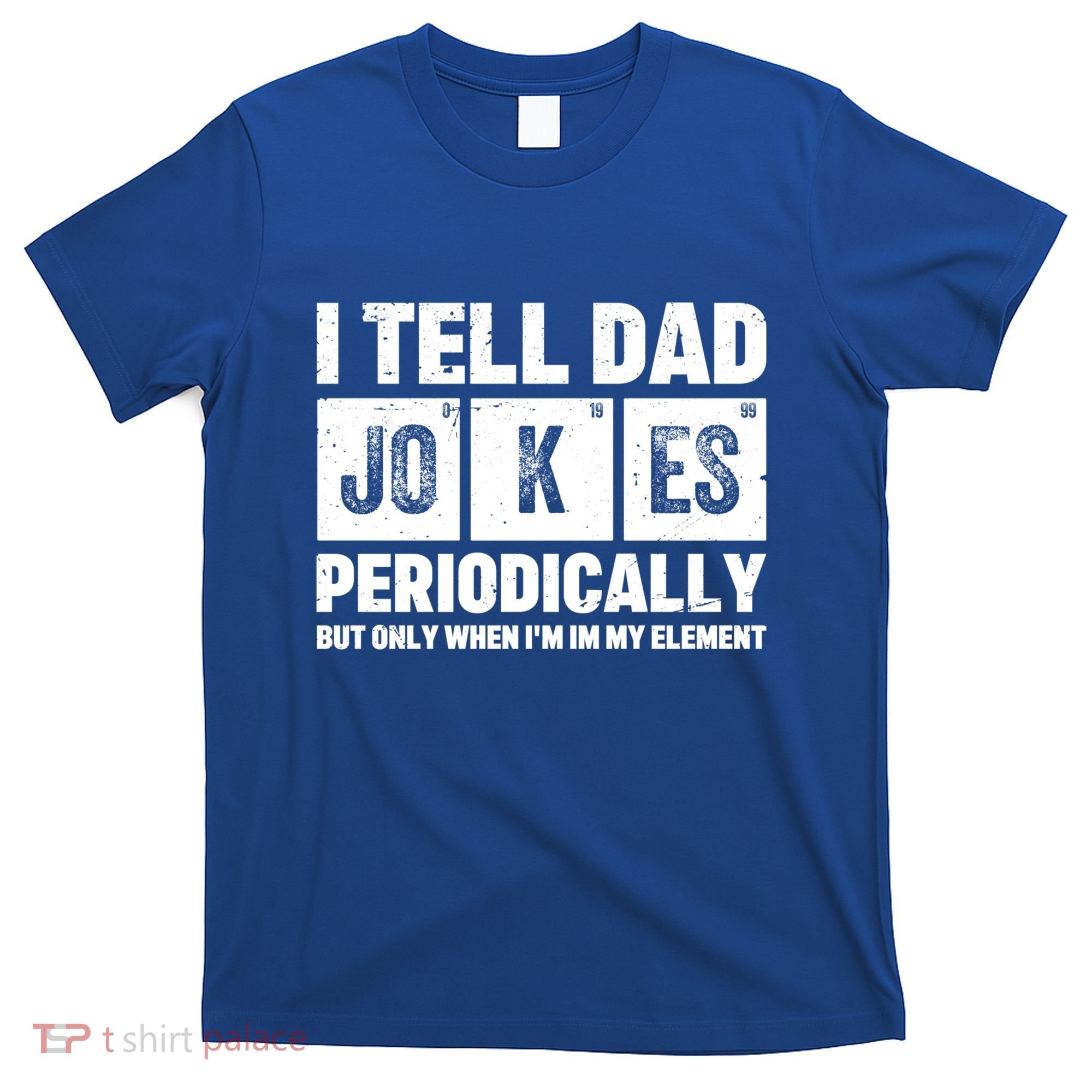 I Tell Dad Jokes Periodically Elet Vintage FatherS Day Meaningful Gift T-Shirt