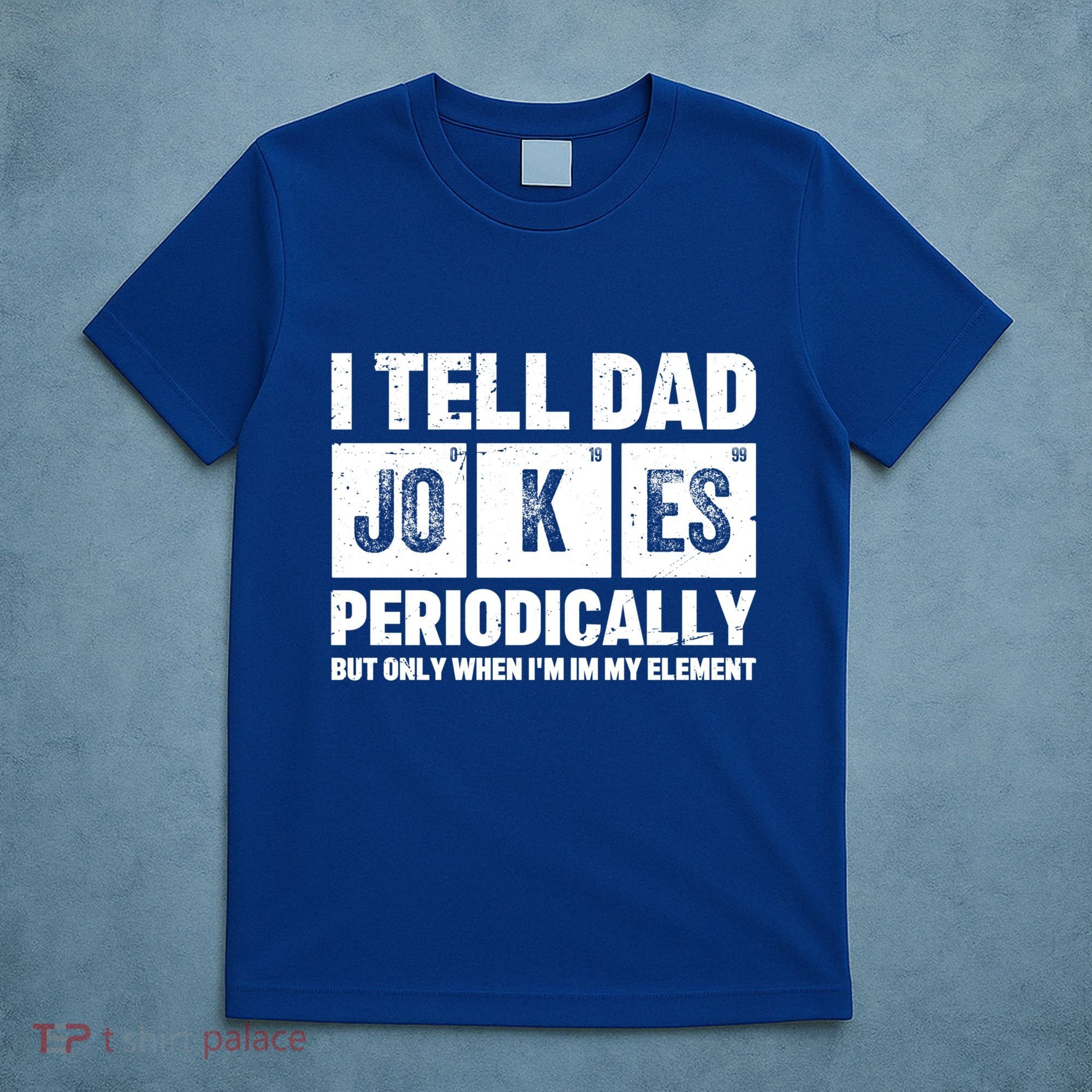 I Tell Dad Jokes Periodically Elet Vintage FatherS Day Meaningful Gift T-Shirt