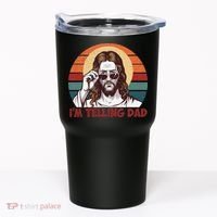 Im Telling Dad Funny Jesus Sayings Bible Verse Fathers Day Tumbler thumb 0